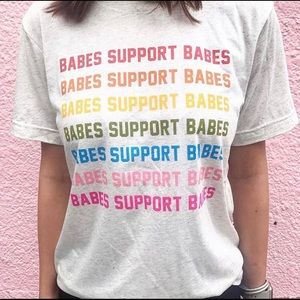 Babes Support Babes Tee